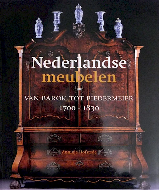 Annigje Hofstede - Nederlandse Meubelen 1700-1830