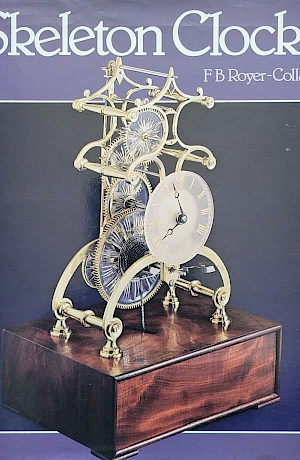Royer-Collard - Skeleton Clocks The book is regarded as a standard work that deals exclusively with skeleton clocks. It documents the great variety of these precision and ornamental clocks.