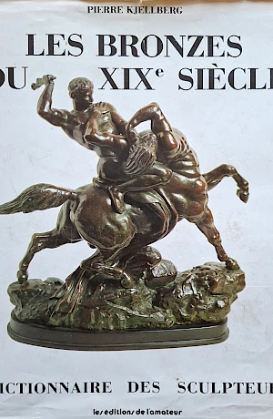 Pierre Kjellberg - Les Bronzes du XIXe Siècle Standard work on French bronze sculpture of the 19th century with a detailed catalogue of artists, foundry lists and work data.