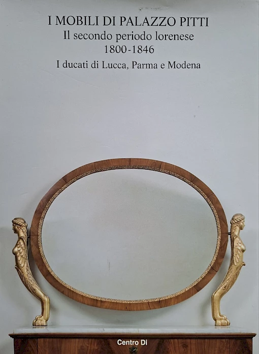 Enrico Colle - I mobili di Palazzo Pitti 1800–1846